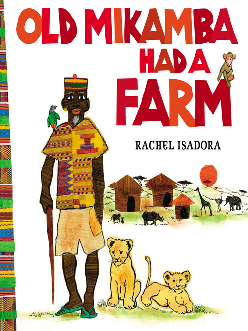 Title details for Old Mikamba Had a Farm by Rachel Isadora - Available